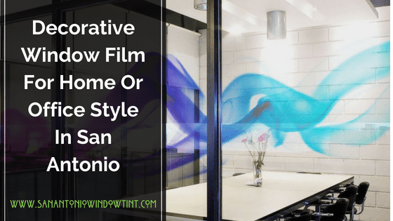 decorative window film san antonio