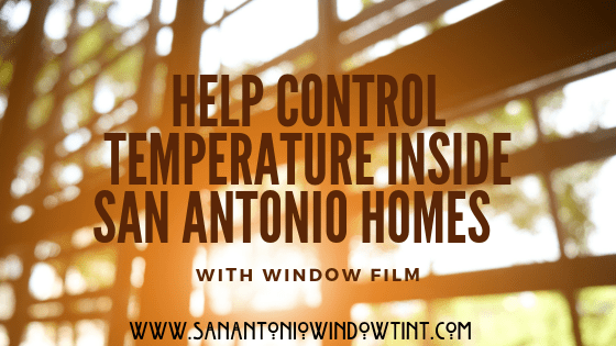 temperature control window film San Antonio