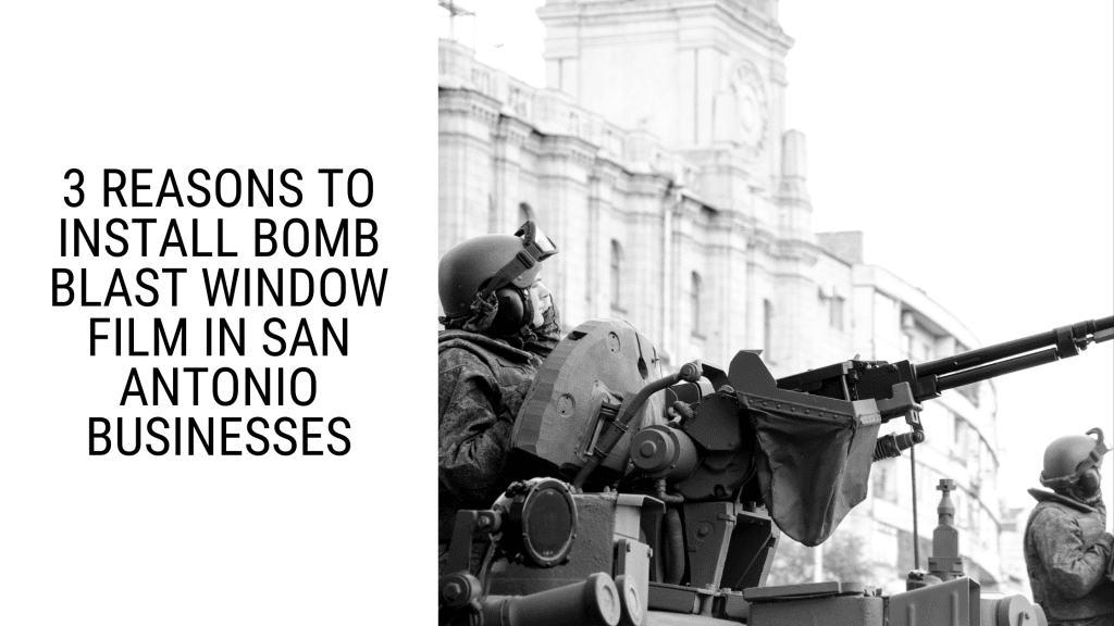 bomb blast window film san antonio business