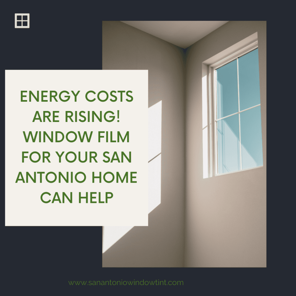 energy costs window film san antonio home